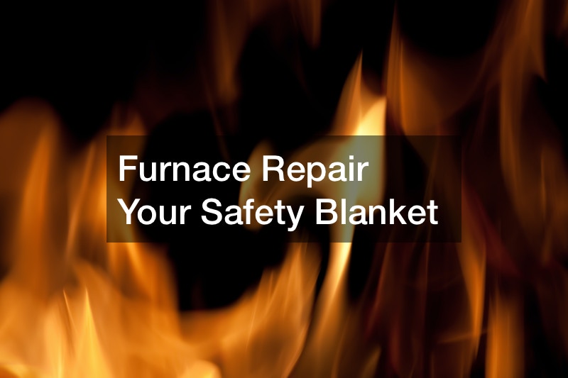 Furnace Repair  Your Safety Blanket