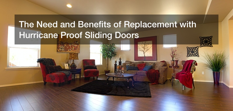 The Need and Benefits of Replacement with Hurricane Proof Sliding Doors