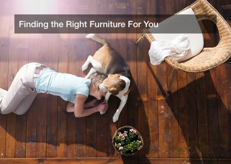Finding the Right Furniture For You