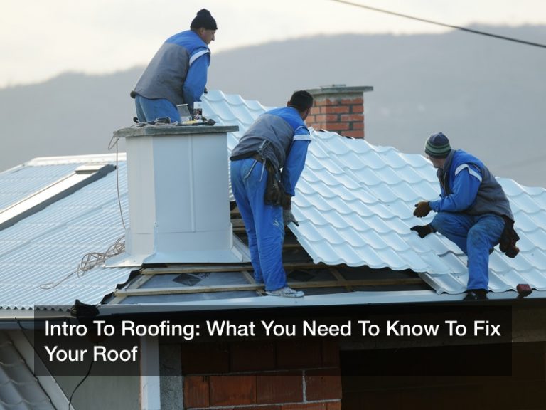 Intro To Roofing: What You Need To Know To Fix Your Roof