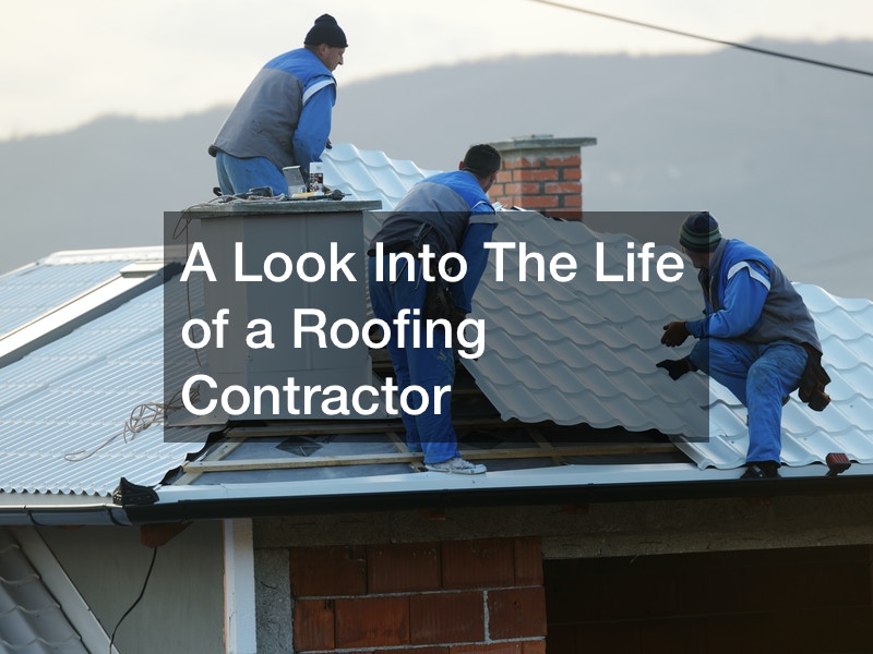 A Look Into The Life of a Roofing Contractor