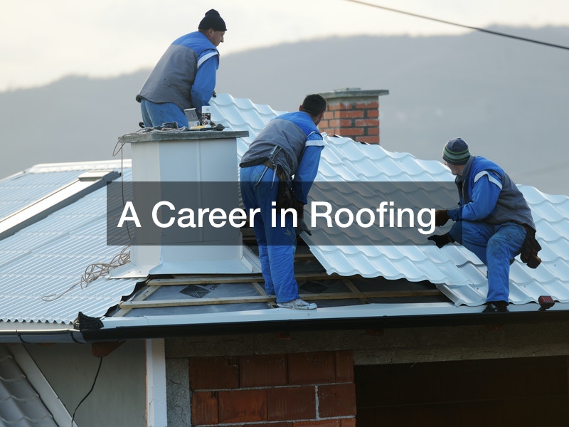 A Career in Roofing