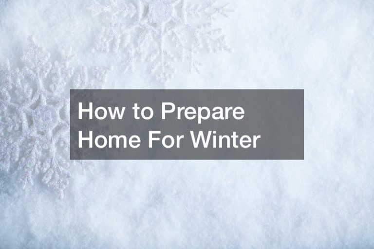 How to Prepare Home For Winter
