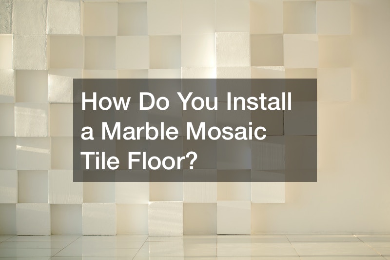 How Do You Install a Marble Mosaic Tile Floor?