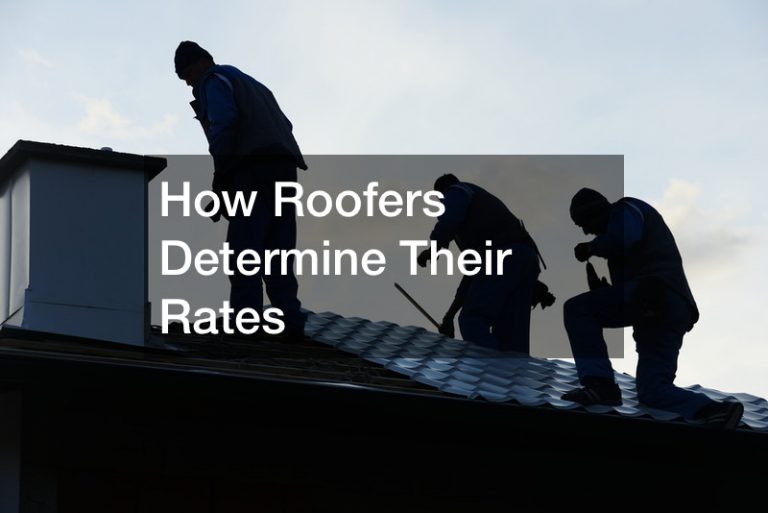 How Roofers Determine Their Rates