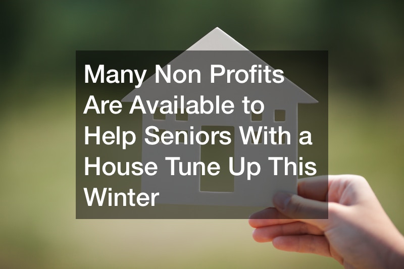 Many Non Profits Are Available to Help Seniors With a House Tune Up This Winter