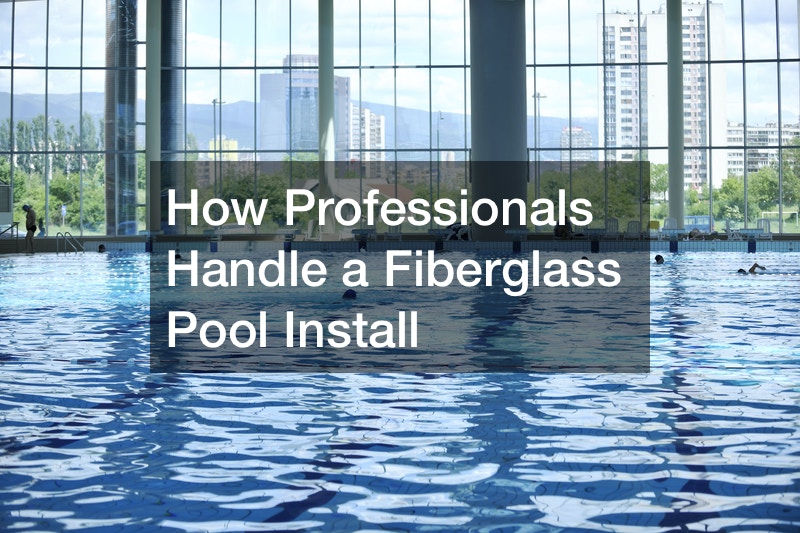 How Professionals Handle a Fiberglass Pool Install