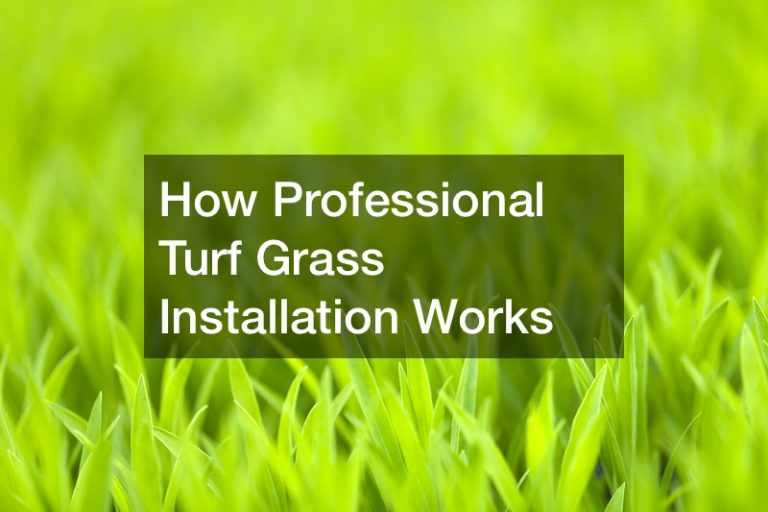 How Professional Turf Grass Installation Works