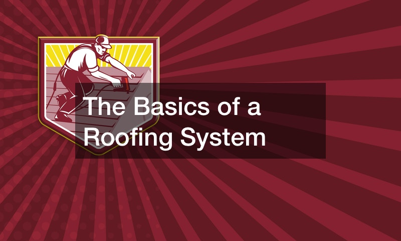 The Basics of a Roofing System