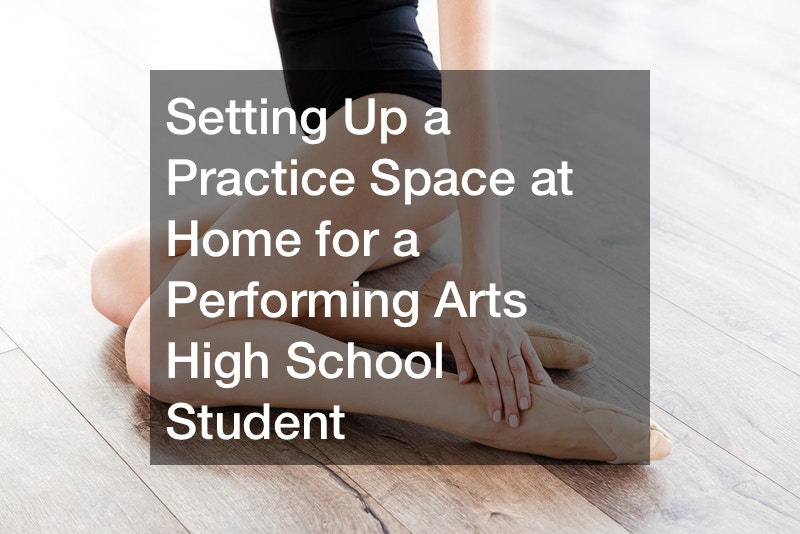 Setting Up a Practice Space at Home for a Performing Arts High School Student