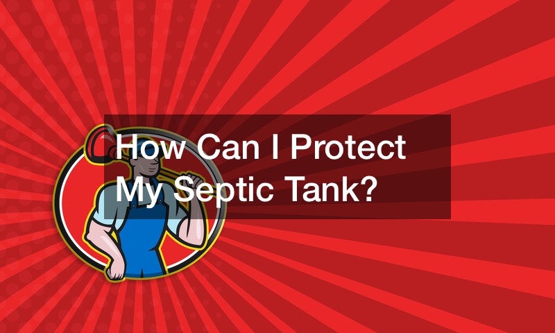 How Can I Protect My Septic Tank?