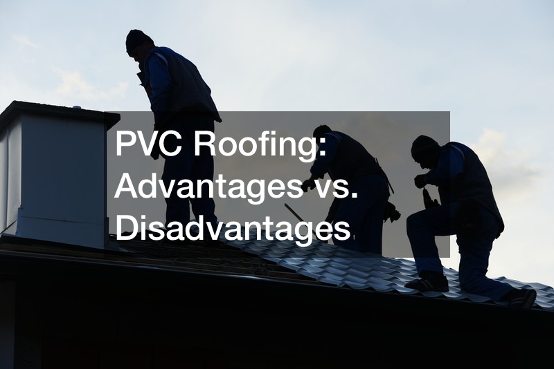 PVC Roofing  Advantages vs. Disadvantages