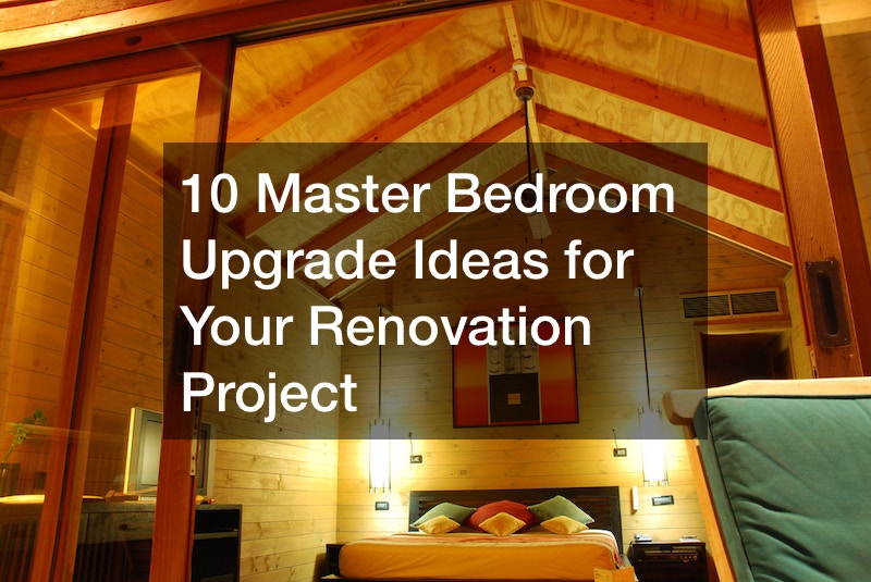 10 Master Bedroom Upgrade Ideas for Your Renovation Project