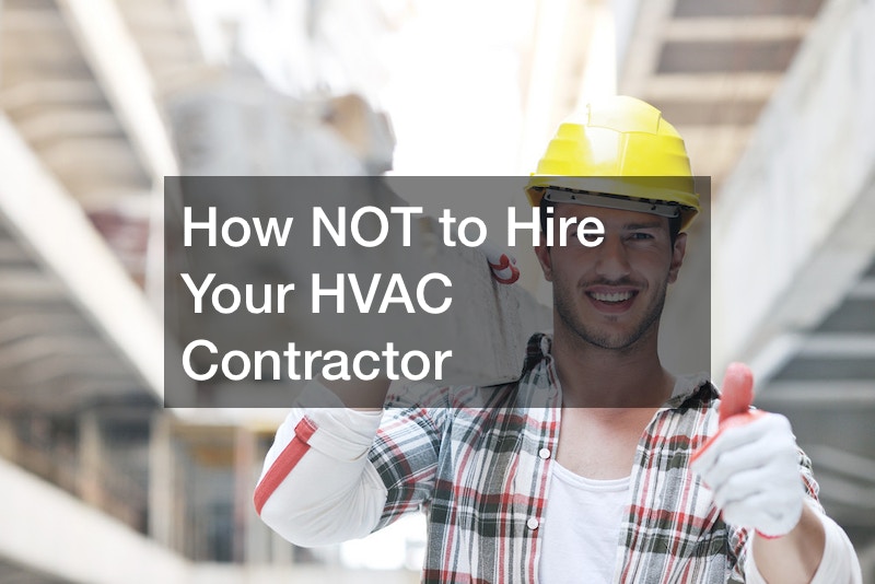 How NOT to Hire Your HVAC Contractor