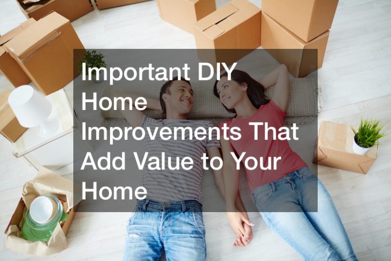 Important DIY Home Improvements That Add Value to Your Home