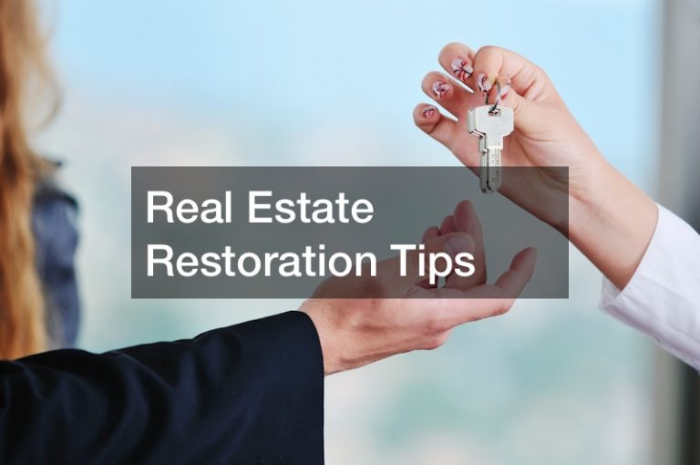Real Estate Restoration Tips