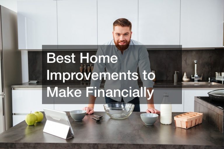 Best Home Improvements to Make Financially
