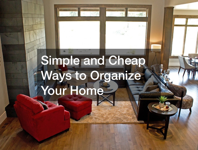 Simple and Cheap Ways to Organize Your Home