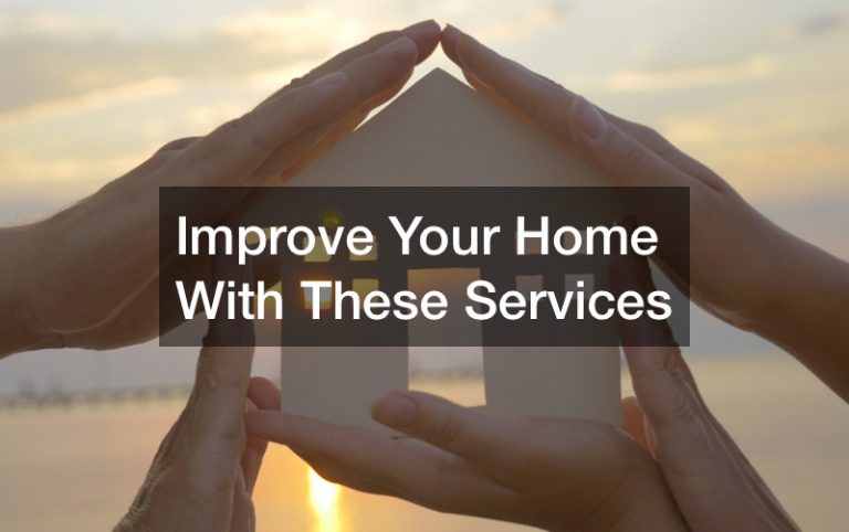 Improve Your Home With These Services