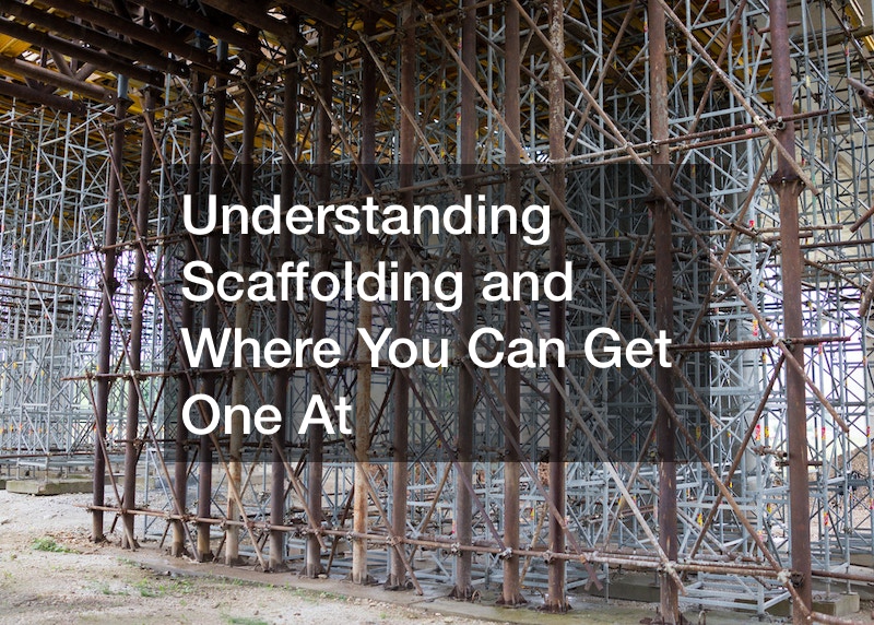 Understanding Scaffolding and Where You Can Get One At