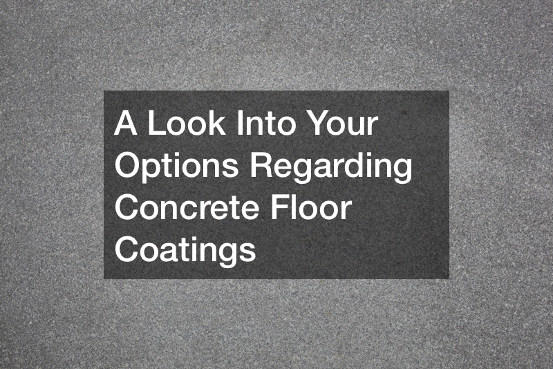 A Look Into Your Options Regarding Concrete Floor Coatings