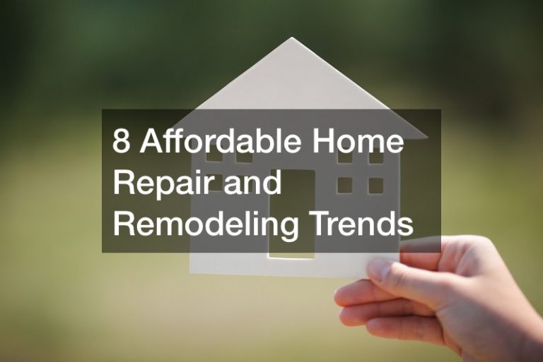 8 Affordable Home Repair and Remodeling Trends