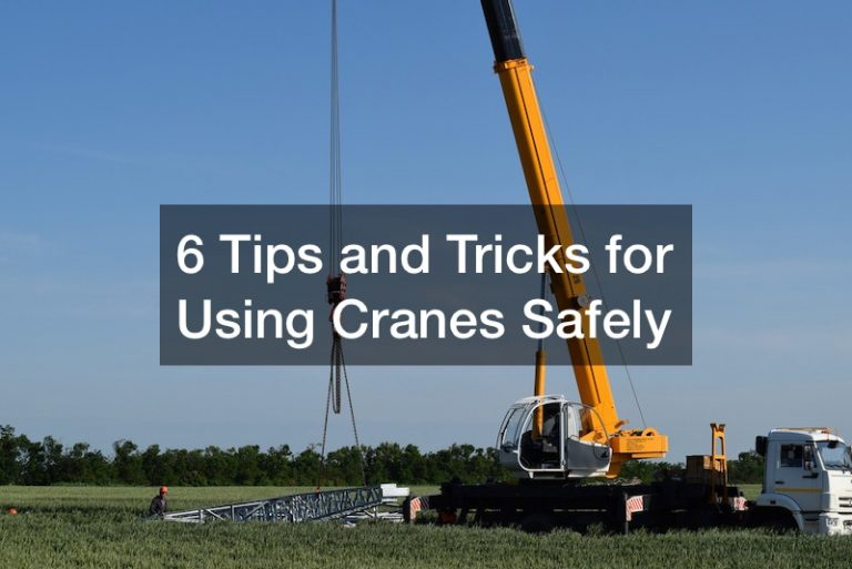 6 Tips and Tricks for Using Cranes Safely