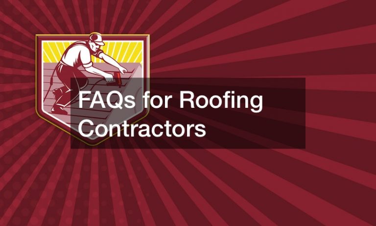 FAQs for Roofing Contractors