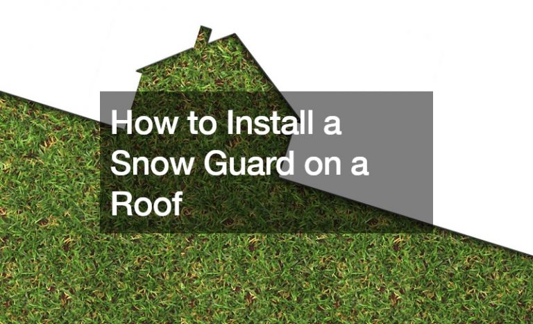 How to Install a Snow Guard on a Roof