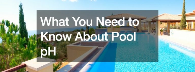 What You Need to Know About Pool pH
