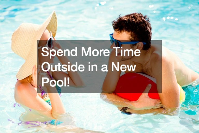Spend More Time Outside in a New Pool!