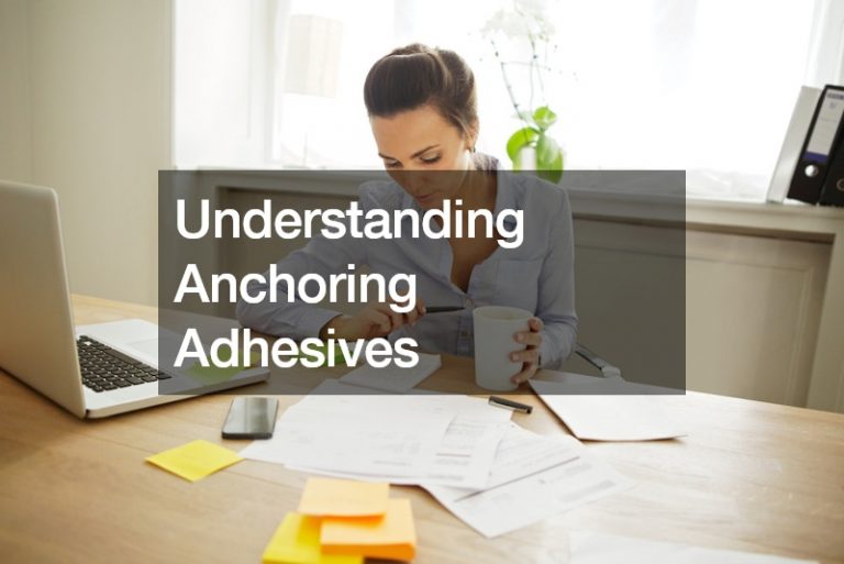 Understanding Anchoring Adhesives