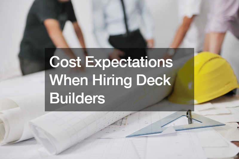 Cost Expectations When Hiring Deck Builders