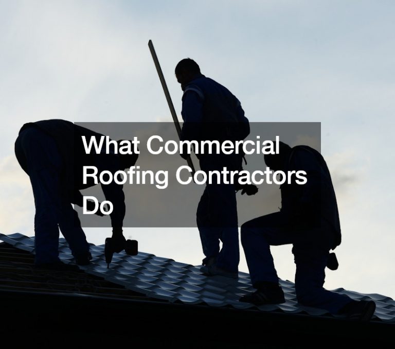 What Commercial Roofing Contractors Do