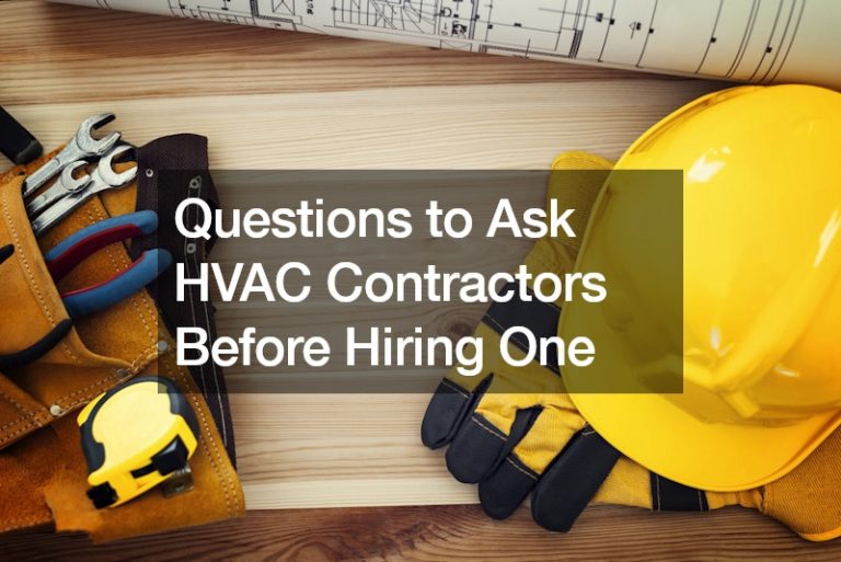 Questions to Ask HVAC Contractors Before Hiring One
