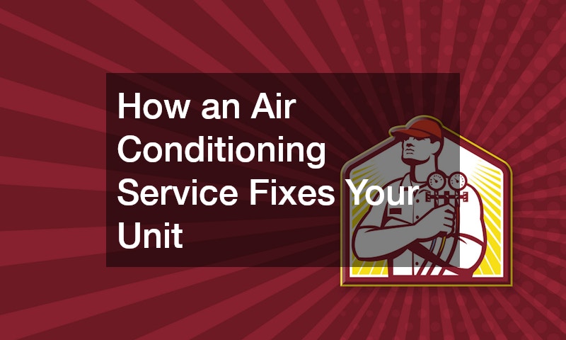 How an Air Conditioning Service Fixes Your Unit