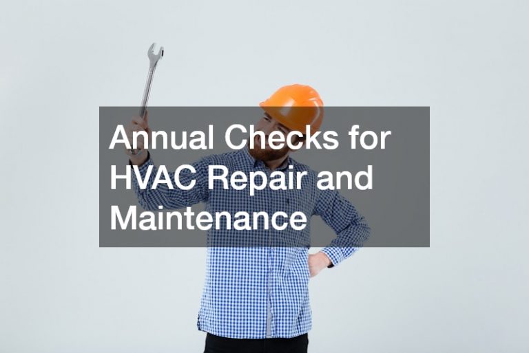 Annual Checks for HVAC Repair and Maintenance