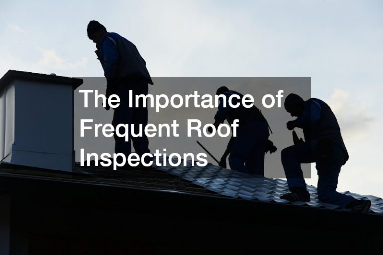 The Importance of Frequent Roof Inspections