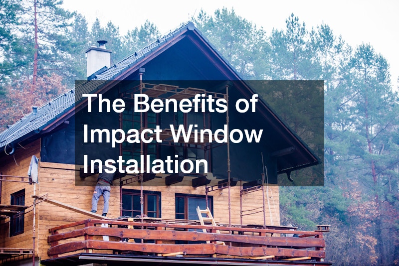 The Benefits of Impact Window Installation