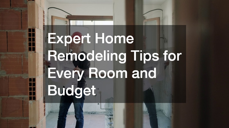 Expert Home Remodeling Tips for Every Room and Budget