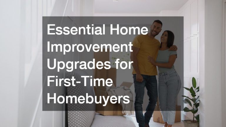 Essential Home Improvement Upgrades for First-Time Homebuyers