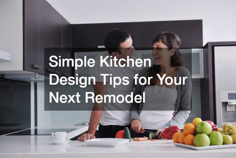 Simple Kitchen Design Tips for Your Next Remodel