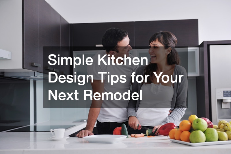 Simple Kitchen Design Tips for Your Next Remodel