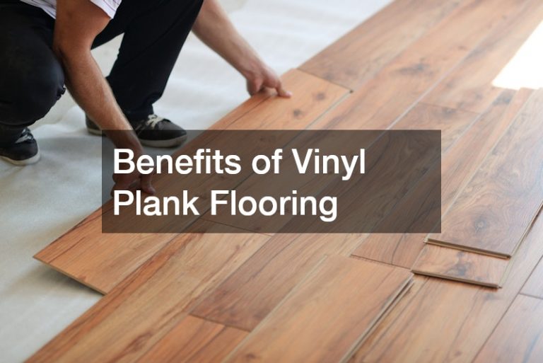 Benefits of Vinyl Plank Flooring