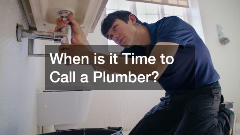 When is it Time to Call a Plumber?