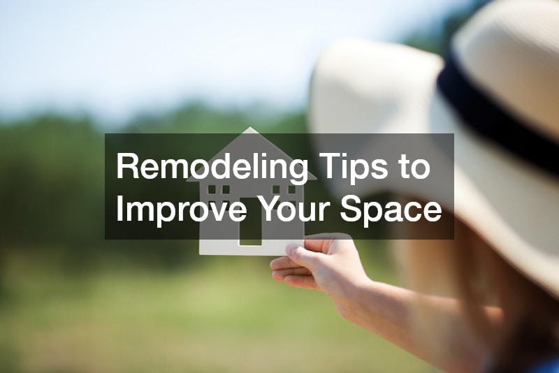Remodeling Tips to Improve Your Space
